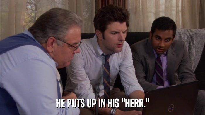 HE PUTS UP IN HIS 