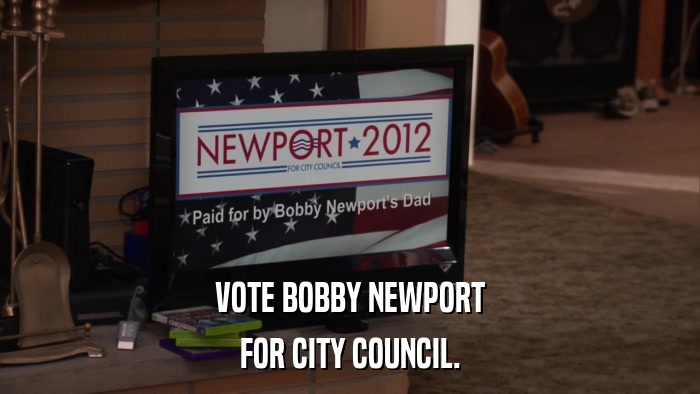 VOTE BOBBY NEWPORT FOR CITY COUNCIL. 