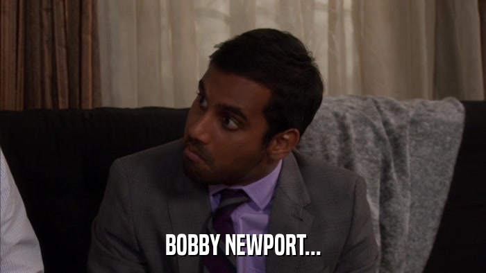BOBBY NEWPORT...  