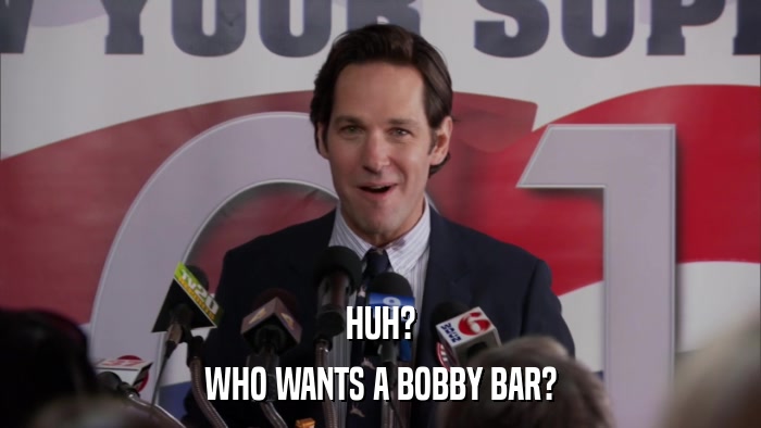 HUH? WHO WANTS A BOBBY BAR? 