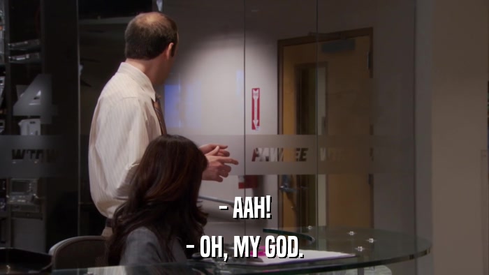 - AAH! - OH, MY GOD. 