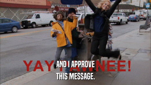 AND I APPROVE THIS MESSAGE. 