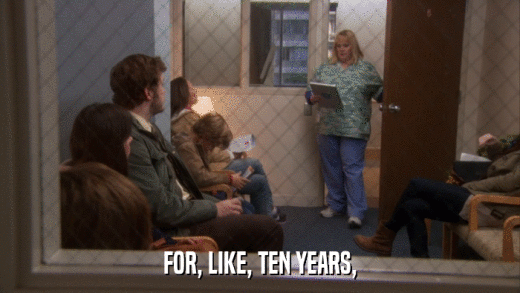 FOR, LIKE, TEN YEARS,  