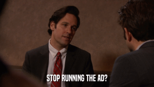 STOP RUNNING THE AD?  
