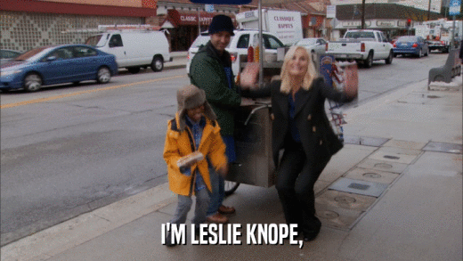 I'M LESLIE KNOPE,  