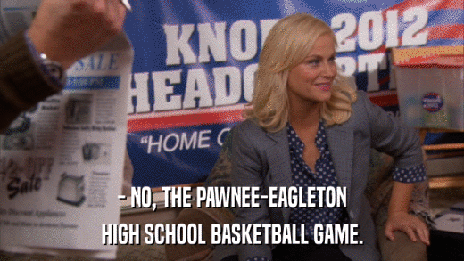 - NO, THE PAWNEE-EAGLETON HIGH SCHOOL BASKETBALL GAME. 