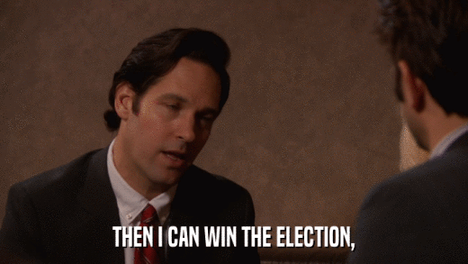 THEN I CAN WIN THE ELECTION,  