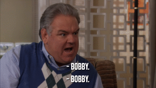 - BOBBY. - BOBBY. 