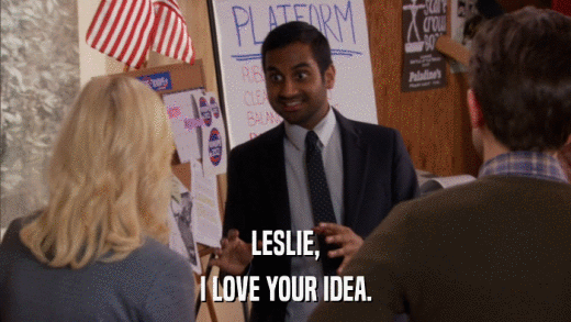 LESLIE, I LOVE YOUR IDEA. 