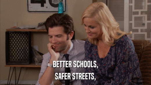 BETTER SCHOOLS, SAFER STREETS, 