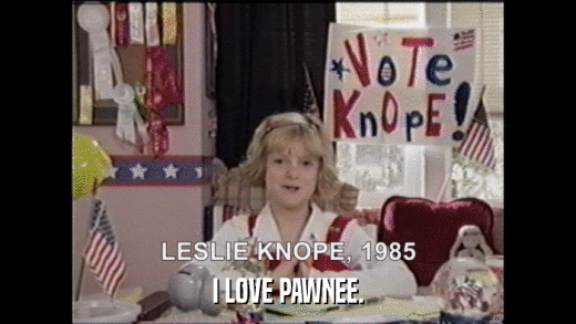 I LOVE PAWNEE.  