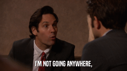 I'M NOT GOING ANYWHERE,  