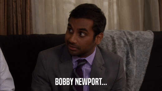 BOBBY NEWPORT...  