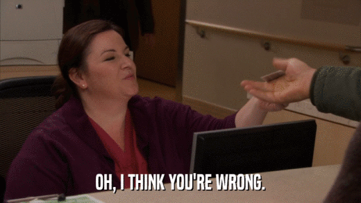 OH, I THINK YOU'RE WRONG.  