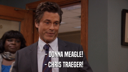 - DONNA MEAGLE! - CHRIS TRAEGER! 