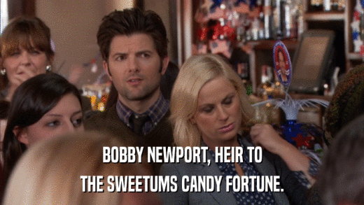 BOBBY NEWPORT, HEIR TO THE SWEETUMS CANDY FORTUNE. 