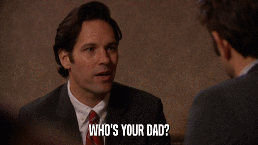 WHO'S YOUR DAD?  