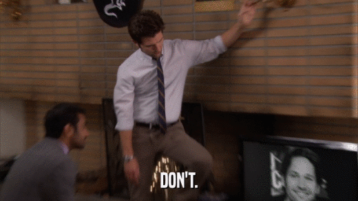 DON'T.  