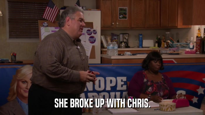 SHE BROKE UP WITH CHRIS.  