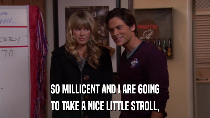 SO MILLICENT AND I ARE GOING TO TAKE A NICE LITTLE STROLL, 