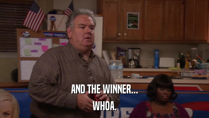 AND THE WINNER... WHOA. 