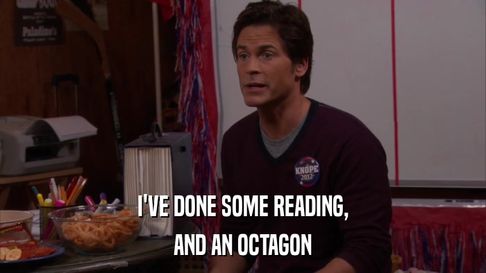 I'VE DONE SOME READING, AND AN OCTAGON 