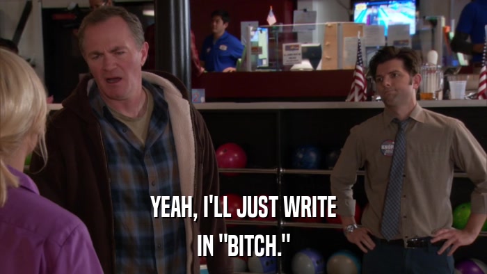 YEAH, I'LL JUST WRITE IN 