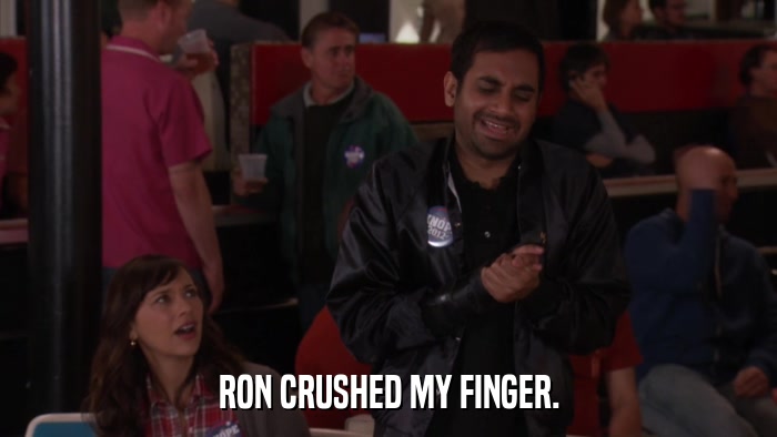 RON CRUSHED MY FINGER.  