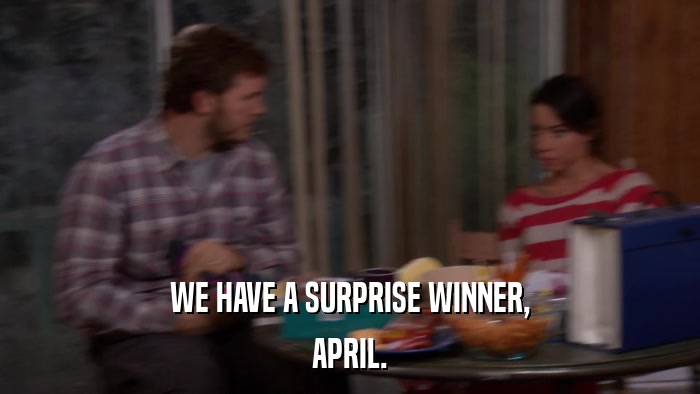 WE HAVE A SURPRISE WINNER, APRIL. 