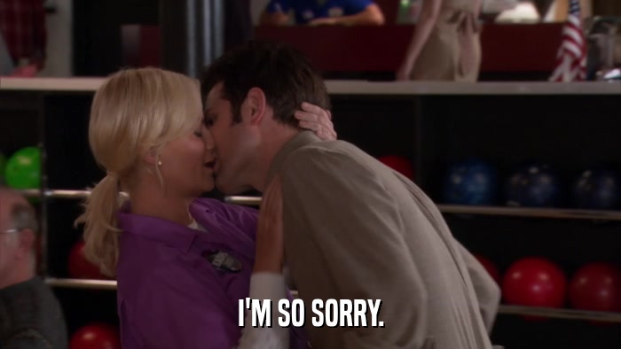 I'M SO SORRY.  