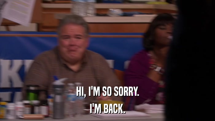HI, I'M SO SORRY. I'M BACK. 