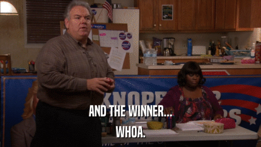 AND THE WINNER... WHOA. 