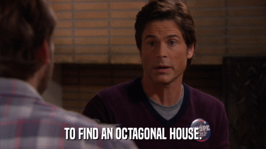 TO FIND AN OCTAGONAL HOUSE.  