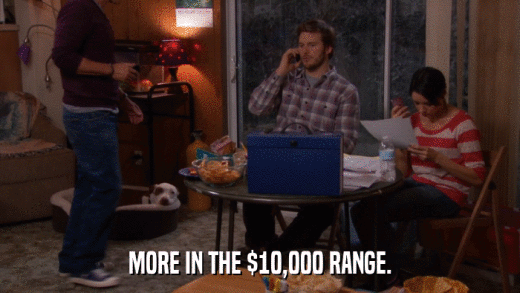 MORE IN THE $10,000 RANGE.  
