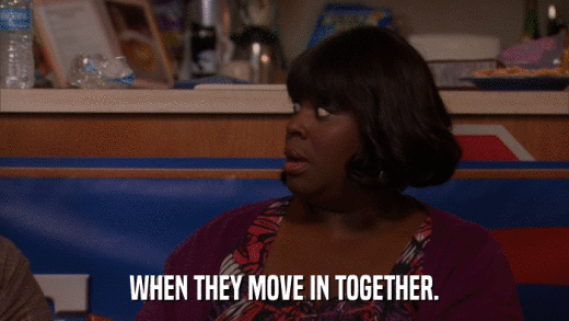 WHEN THEY MOVE IN TOGETHER.  