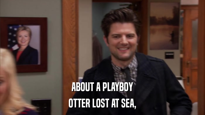 ABOUT A PLAYBOY OTTER LOST AT SEA, 