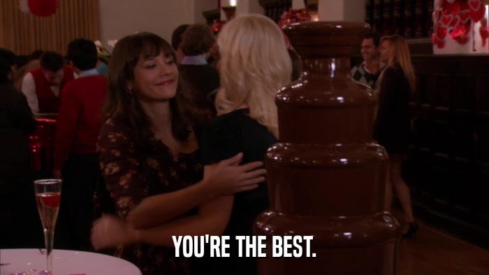 YOU'RE THE BEST.  