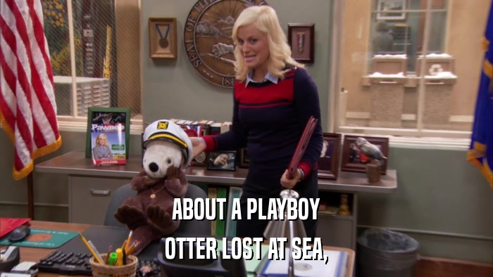 ABOUT A PLAYBOY OTTER LOST AT SEA, 