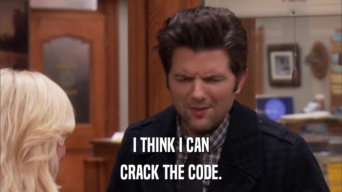 I THINK I CAN CRACK THE CODE. 