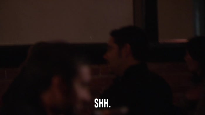 SHH.  