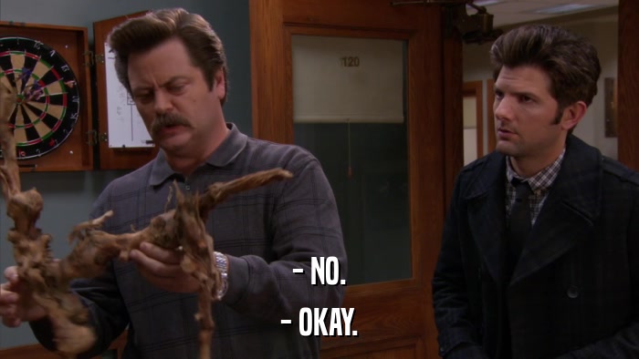 - NO. - OKAY. 