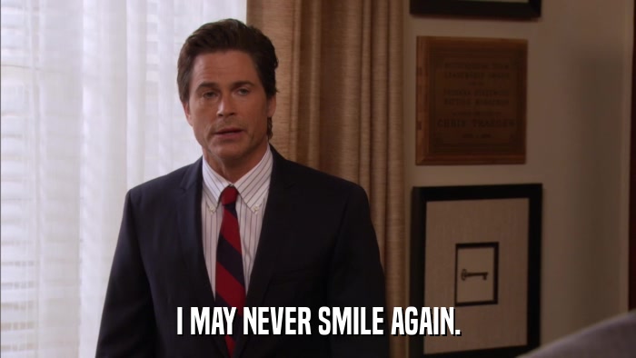 I MAY NEVER SMILE AGAIN.  