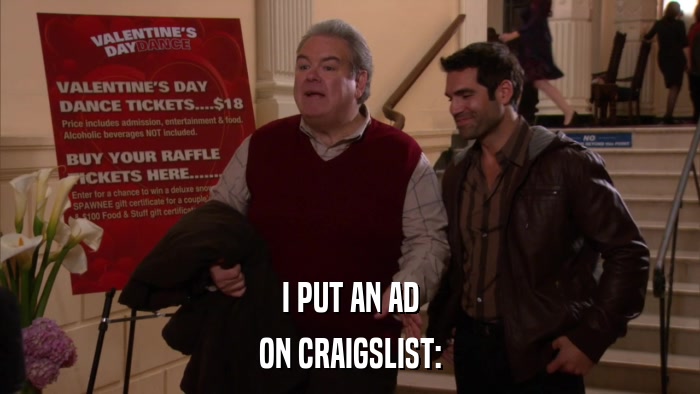 I PUT AN AD ON CRAIGSLIST: 