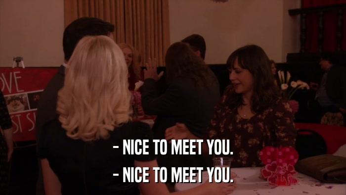 - NICE TO MEET YOU. - NICE TO MEET YOU. 