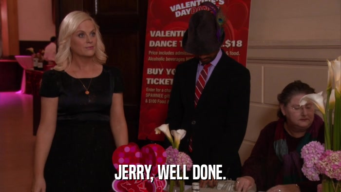 JERRY, WELL DONE.  