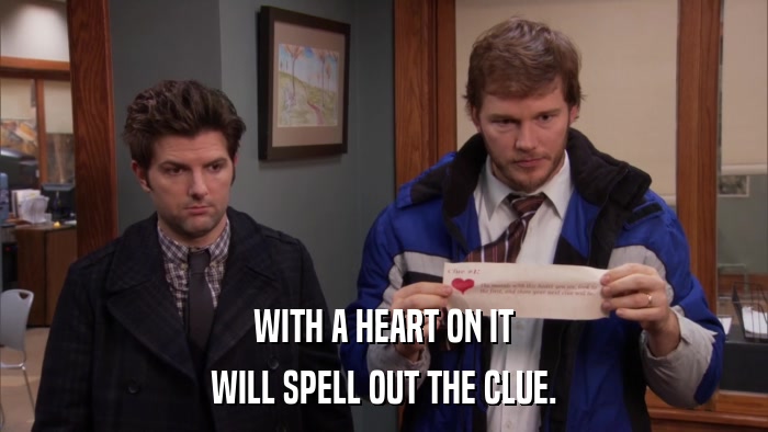 WITH A HEART ON IT WILL SPELL OUT THE CLUE. 