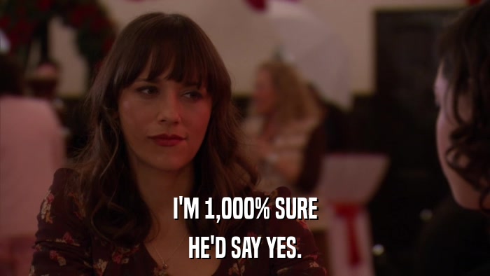 I'M 1,000% SURE HE'D SAY YES. 