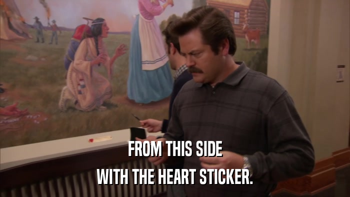 FROM THIS SIDE WITH THE HEART STICKER. 