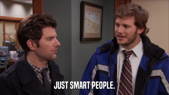 JUST SMART PEOPLE.  