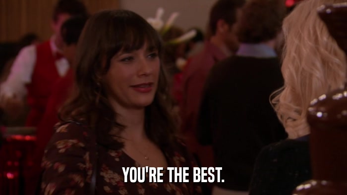 YOU'RE THE BEST.  